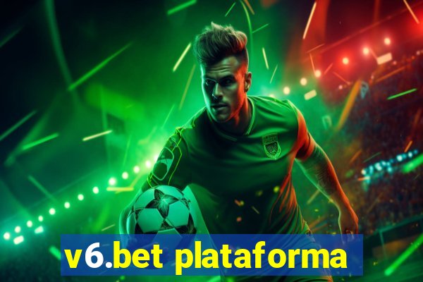 v6.bet plataforma